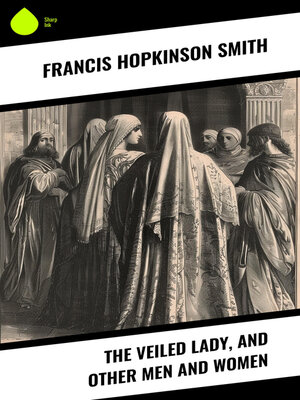 cover image of The Veiled Lady, and Other Men and Women